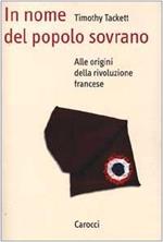 In nome del popolo sovrano. Alle origini della Rivoluzione francese