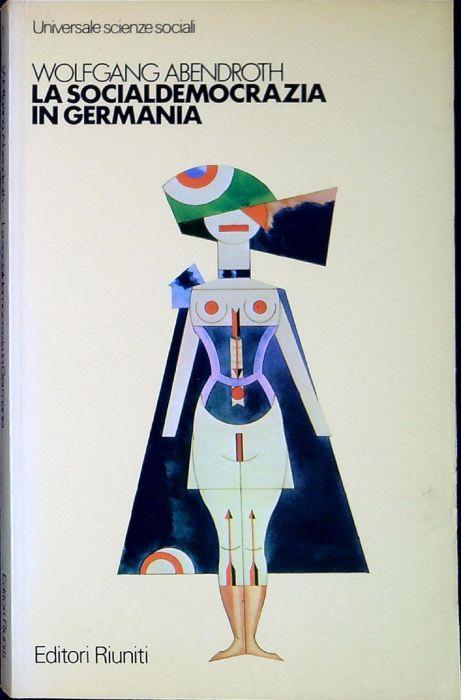 La socialdemocrazia in Germania - Wolfgang Abendroth - copertina