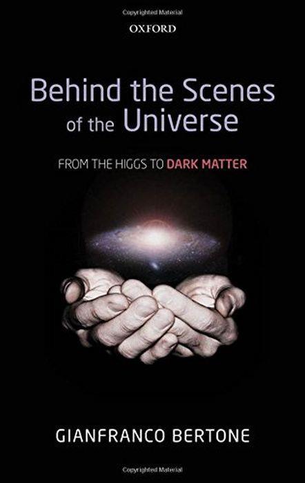 Behind the Scenes of the Universe: From the Higgs to Dark Matter - Gianfranco Bertone - copertina