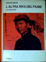 L' altra riva del fiume : la Cina oggi