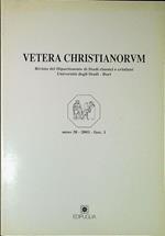 Vetera Christianorum Rivista del Dipartimento di Studi classici e cristiani Università degli Studi-Bari anno 38 2001 Fasc.1