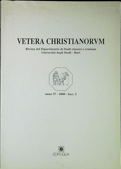 Vetera Christianorum Rivista del Dipartimento di Studi classici e cristiani Università degli Studi-Bari anno 37 2000 Fasc.2 - Aa. Vv. - copertina