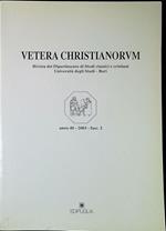 Vetera Christianorum Rivista del Dipartimento di Studi classici e cristiani Università degli Studi-Bari anno 40 2003 Fasc.2