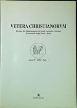 Vetera Christianorum Rivista del Dipartimento di Studi classici e cristiani Università degli Studi-Bari anno 39 2002 Fasc.1