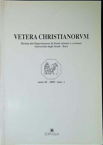Vetera Christianorum Rivista del Dipartimento di Studi classici e cristiani Università degli Studi-Bari anno 42 2005 Fasc.1 - Aa. Vv. - copertina
