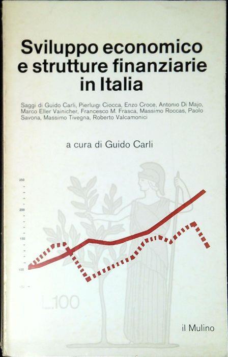 Sviluppo economico e strutture finanziarie in Italia - Guido Carli - copertina