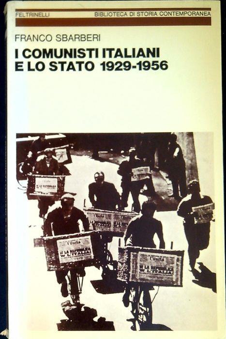 I comunisti italiani e lo Stato, 1929-1945 - Franco Sbarberi - copertina