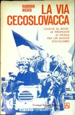 La via cecoslovacca : civiltà al bivio: le proposte di Praga per un nuovo socialismo