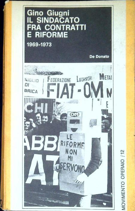 Il sindacato fra contratti e riforme : 1969-1973 - Gino Giugni - copertina