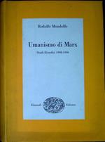 Umanismo di Marx : studi filosofici 1908-1966