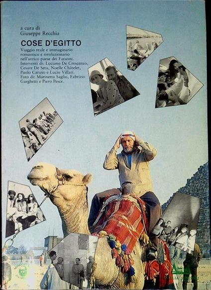 Cose d'Egitto : viaggio reale e immaginario romantico e rivoluzionario nell'antico paese dei faraoni - copertina