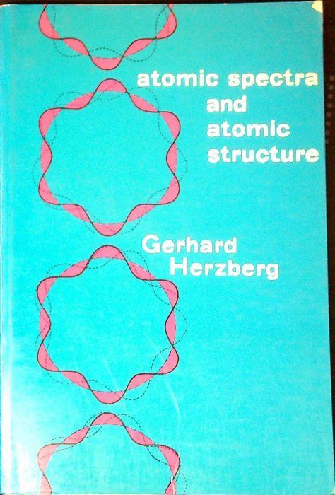 Atomic spectra and atomic structure - Gerhard Herzberg - copertina