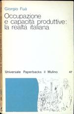 Occupazione e capacità produttive : la realtà italiana