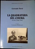 La quadratura del cinema : scritti, 1940-1995