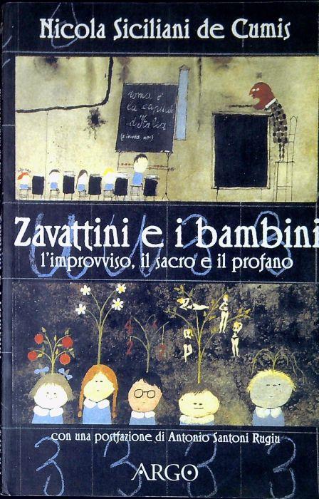 Zavattini e i bambini : l'improvviso, il sacro e il profano - Nicola Siciliani de Cumis - copertina