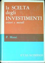 La scelta degli investimenti : criteri e metodi