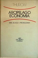Arcipelago economia. Idee, scuole, protagonisti