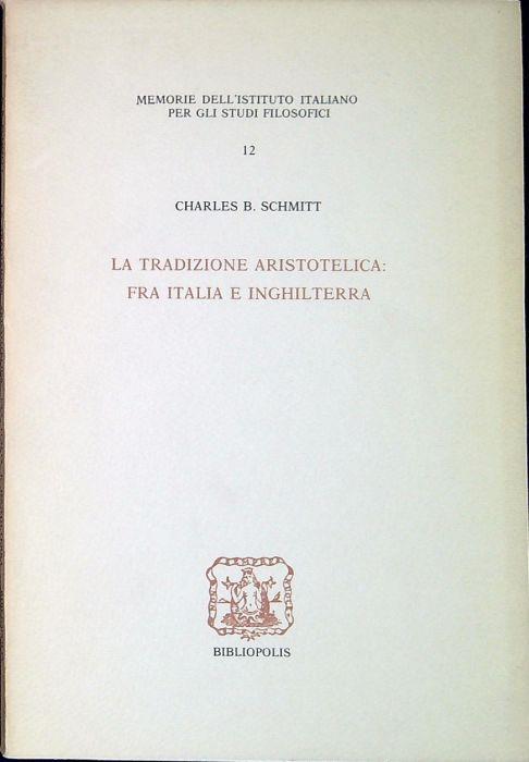 La tradizione aristotelica fra Italia e Inghilterra - Charles B. Schmitt - copertina