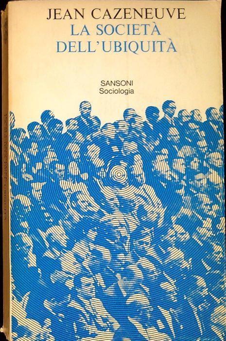 La società dell'ubiquità - Jean Cazeneuve - copertina