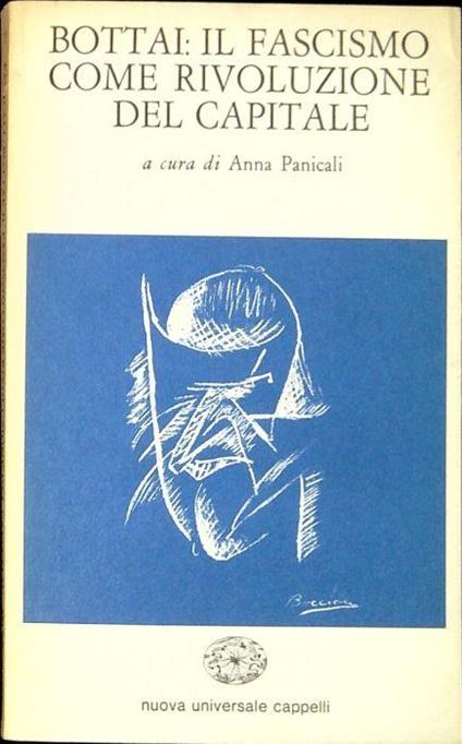 Bottai: il fascismo come rivoluzione del capitale - Anna Panicali - copertina