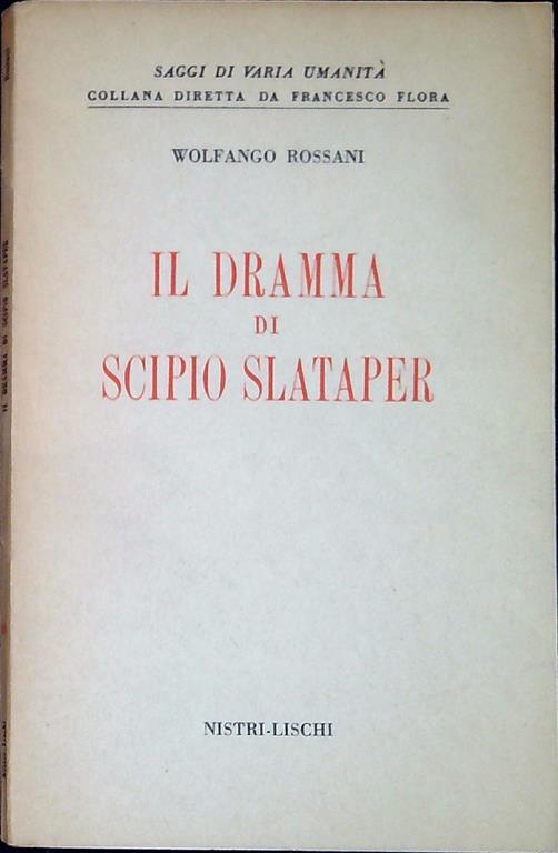 Il dramma di Scipio Slataper - Wolfango Rossani - copertina