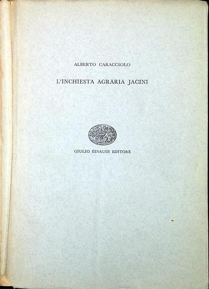 L' inchiesta agraria Jacini - Alberto Caracciolo - copertina