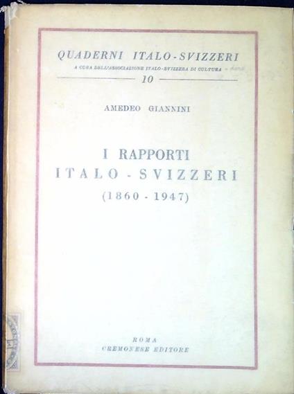 I rapporti italo-svizzeri (1860-1947) - Amedeo Giannini - copertina