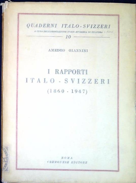 I rapporti italo-svizzeri (1860-1947) - Amedeo Giannini - copertina