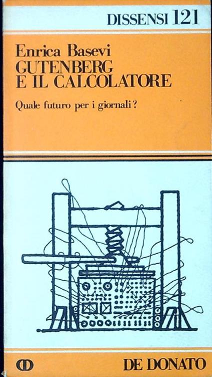 Gutenberg e il calcolatore : quale futuro per i giornali? - Enrica Basevi - copertina