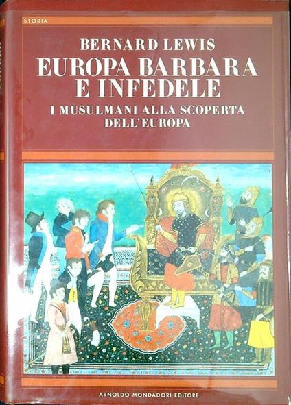 Europa barbara e infedele : i musulmani alla scoperta dell'Europa - Bernard Lewis - copertina