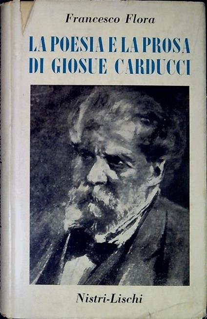 La poesia e la prosa di Giosue Carducci - Francesco Flora - copertina