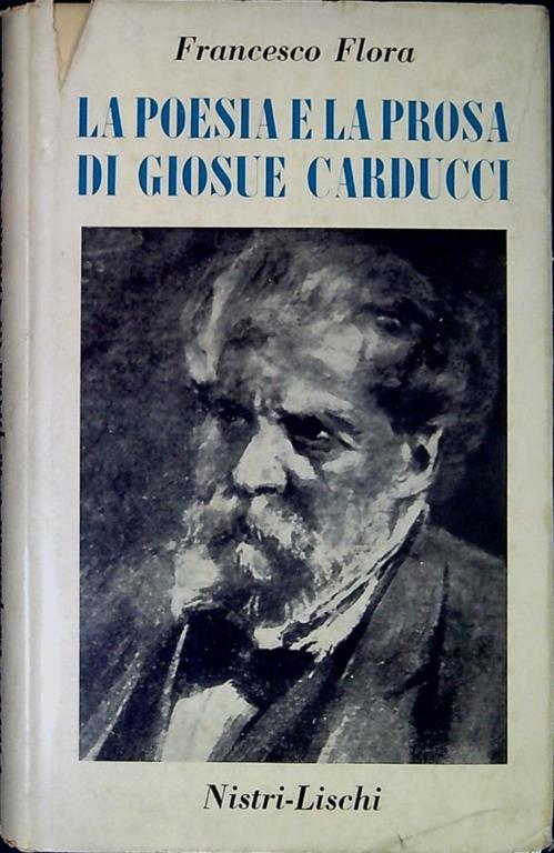 La poesia e la prosa di Giosue Carducci - Francesco Flora - copertina