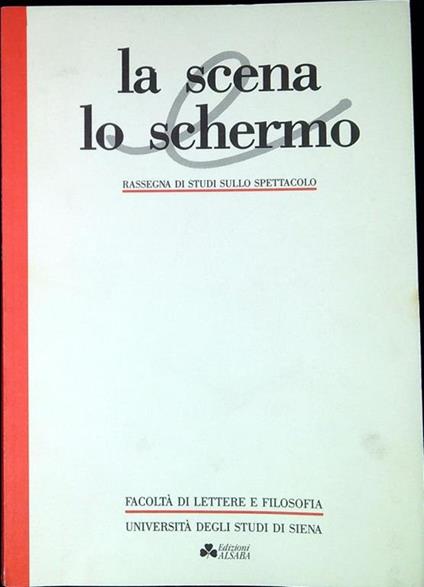 La scena e lo schermo : rassegna di studi sullo spettacolo Anno 1 -2 Dicembre 1988 giugno 1989 - copertina