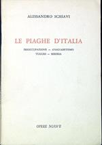 Le piaghe d'Italia : disoccupazione, analfabetismo, tuguri, miseria