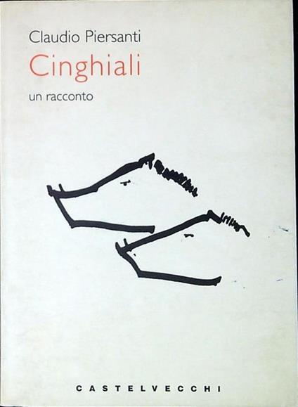 Cinghiali : un racconto - Claudio Piersanti - copertina