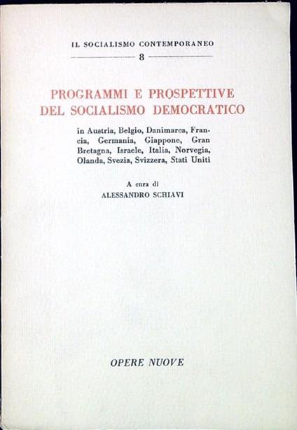 Programmi e prospettive del socialismo democratico in Austria, Belgio, Danimarca, Francia, Germania, Giappone, Gran Bretagna, Israele, Italia, Norvegia, Olanda, Svezia, Svizzera, Stati Uniti - copertina