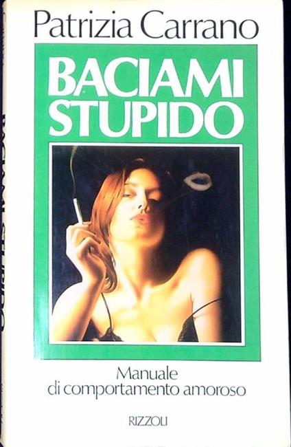 Baciami stupido - Patrizia Carrano - copertina