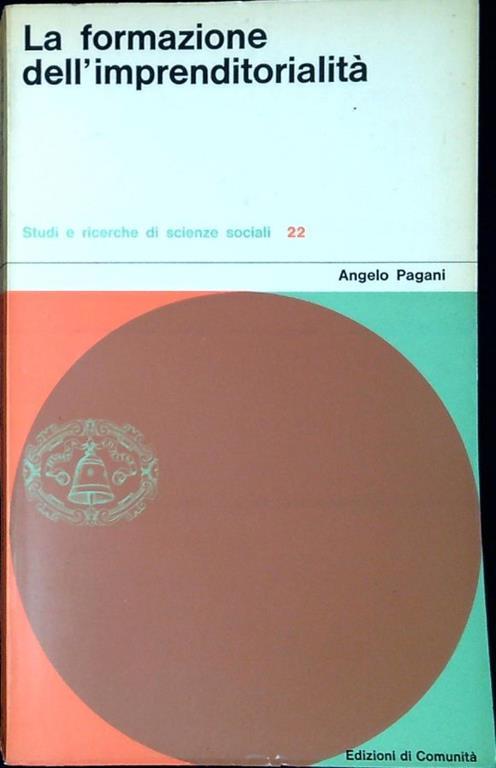 La formazione dell'imprenditorialità - Angelo Pagani - copertina