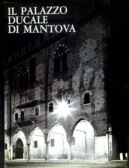 Il Palazzo Ducale di Mantova - Giovanni Paccagnini - copertina