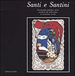 Santi e santini. Iconografia popolare sacra europea dal XVI al XX secolo