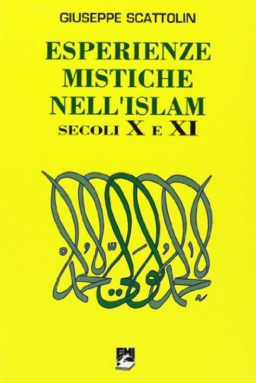 Esperienze mistiche nell'Islam. Secoli X e XI - Giuseppe Scattolin - copertina