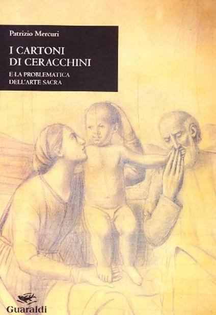 I cartoni di Ceracchini e la problematica dell'arte sacra - Patrizio Mercuri - copertina