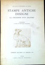 Vendita all'asta della collezione di un amatore. Stampe antiche, disegni esposizione dal 5 Aprile al 5 Maggio 1965