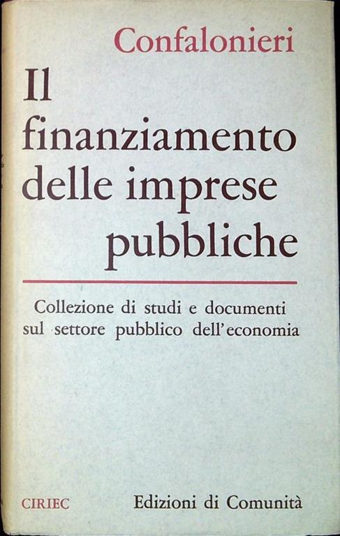 Il finanziamento delle imprese pubbliche - Antonio Confalonieri - copertina