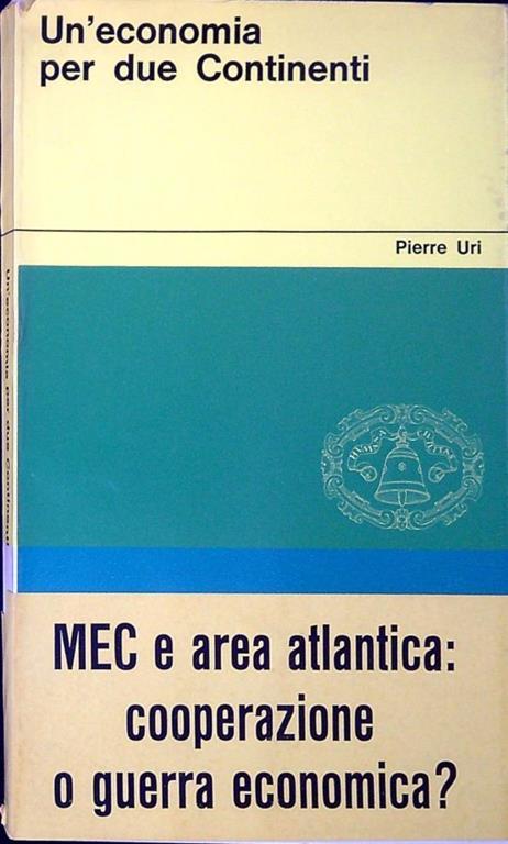 Un'economia per due continenti - Pierre Uri - copertina