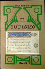 Il Sufismo : dottrina metafisica e via mistica nell'Islam