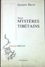 Trois mystères tibétains : Tchrimekundan, Djroazanmo, Nansal