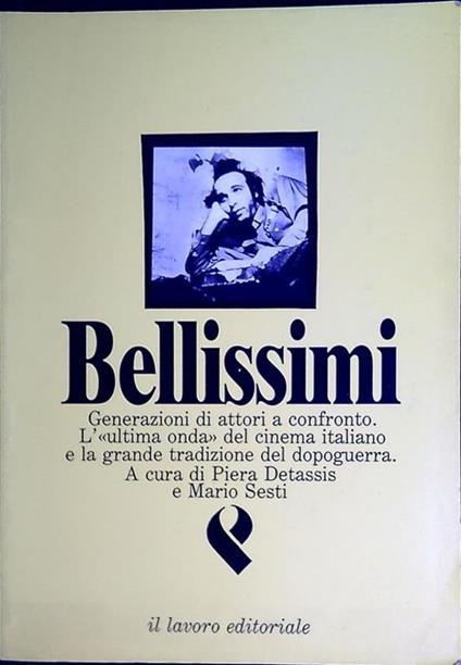Bellissimi : generazioni di attori a confronto l'ultima onda del cinema italiano e la grande tradizione del dopoguerra - copertina