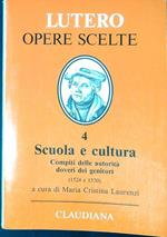 Ai borgomastri e ai consiglieri di tutte le città tedesche perché istituiscano e mantengano scuole cristiane (1524) Una predica sul dovere di tenere i figli a scuola (1530)