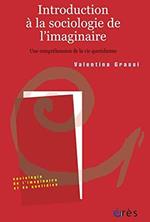 Introduction à la sociologie de l'imaginaire: Une compréhension de la vie quotidienne